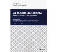 La fedeltà del cliente. Teoria, misurazione e gestione (Business e oltre)