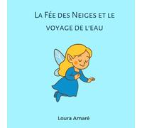 la fée des neiges et le voyage de l'eau (Grandir avec douceur)