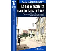 La fée électricité marche dans la boue: Roman de l’électrification rurale dans les Deux-Sèvres