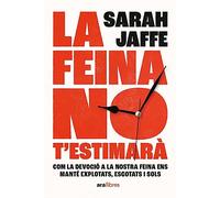 La feina no t'estimarà (CATALAN)