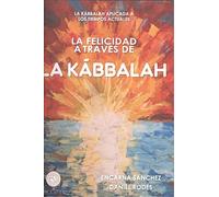 La felicidad a través de la Kábbalah: La Kábbalah aplicada a los tiempos actuales (MUNDO LUCEM)