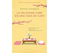 La felicidad cabe en una taza de café (Antes de que se enfríe el café 2) (Best Seller)