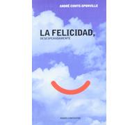 La felicidad, desesperadamente