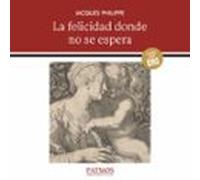 La Felicidad Donde No Se Espera (audiolibro)