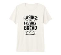 La Felicidad es el Olor del Pan recién horneado Camiseta Premium