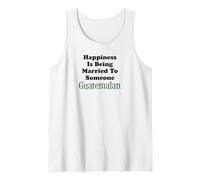 La felicidad es estar casado con alguien guatemalteco Camiseta sin Mangas
