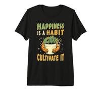 La Felicidad es un hábito Cultivarlo Floristería Jardín Plantas de Interior Camiseta Premium