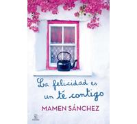 La felicidad es un té contigo (ESPASA NARRATIVA)