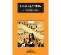 La felicidad paradójica: Ensayo sobre la sociedad de hiperconsumo: 529 (Compactos)