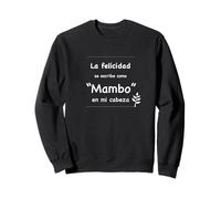 La felicidad se escribe como "Mambo" en mi cabeza - Danza Sudadera