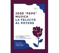 La felicità al potere: Nuova edizione aggiornata con i contributi di Roberto Saviano e Milena Gabanelli (Litorali)