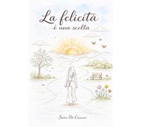 La felicità è una scelta
