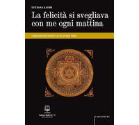 La felicità si svegliava con me ogni mattina. Liberamente ispirato a una storia vera (I racconti)
