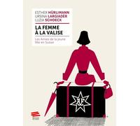 La femme à la valise: Les Amies de la jeune fille en Suisse