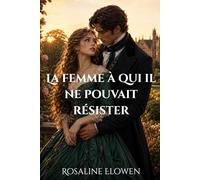 La femme à qui il ne pouvait résister (Les frères d’Aldenhurst)