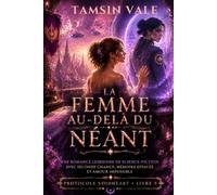 LA FEMME AU-DELÀ DU NÉANT: Une romance lesbienne de science-fiction avec seconde chance, mémoire effacée et amour impossible (PROTOCOLE VOIDHEART: Une série de romances lesbiennes de science-fiction)
