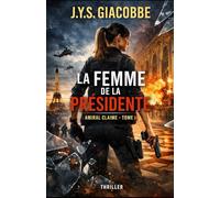 LA FEMME DE LA PRESIDENTE: AMIRAL CLAIME - LE BOUCLIER DE LA FRANCE (LES LIGNES INVISIBLE)