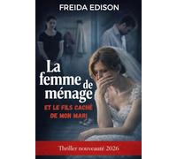 La femme de ménage et le fils caché de mon mari: Thriller nouveauté 2026