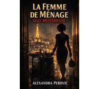 LA FEMME DE MÉNAGE SEXY MYSTÉRIEUSE: Romance et suspense
