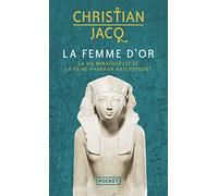 La femme d'or: La vie miraculeuse de la reine-Pharaon Hatchepsout