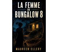 La Femme du Bungalow 8: Et si la femme que vous espionniez chaque nuit… était vous ? (Les thrillers de l'été de Maureen)