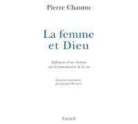 La Femme et Dieu: Réflexions d'un chrétien sur la transmission de la vie