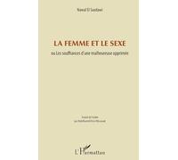 La femme et le sexe: ou Les souffrances d'une malheureuse opprimée