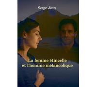 La femme étincelle et l'homme mélancolique: Quand le monde se fracture, que devient l’intime ?