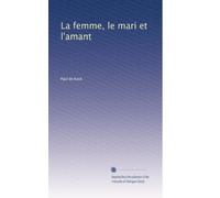 La femme, le mari et l'amant: Volume 2