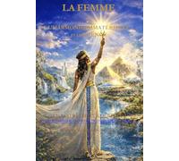 LA FEMME PAR L´HARMONIE IMMATÉRIELLE ET LA SCIENCE: LE MATRIARCAT KOUSHITE : L’EQUILIBRE DU VIVANT ENTRE PUISSANCE ET FORCE
