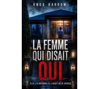 La Femme Qui Disait Oui: Un thriller psychologique (Les femmes effacées)