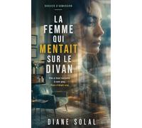 La Femme qui mentait sur le divan: Un thriller psychologique à suspense (DOSSIER D'ADMISSION)