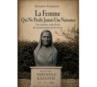 La Femme qui ne perdit jamais une naissance: Une histoire vraie d'exil, de reconstruction et de survie