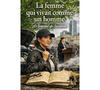 La femme qui vivait comme un homme: Le journal de Suzanne
