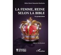 La femme, Reine selon la Bible: Un projet divin (Théologie Et Vie Politique de la Terre)