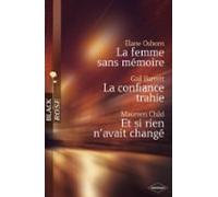 La Femme Sans Mémoire - La Confiance Trahie - Et Si Rien Navait Changé