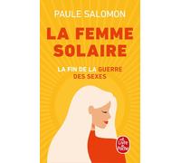 La Femme Solaire. La Fin De La Guerre Des Sexes