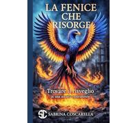 La Fenice che Risorge: Trovare il risveglio in una società opprimente (Formato compatto)