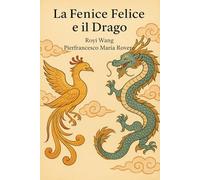 LA FENICE FELICE E IL DRAGO (NATUROLOGIA EPIGENETICA e Self-Caregiver)