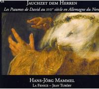 La Fenice Mammel, Hans-Jorg Tubery, Jean - Jauchzet Dem Herren: Los Salmos De David Del S. Xvii En Alemania Del Norte / Mammel, La Fenice - Tubery