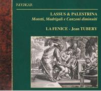 La Fenice - Lassus, Palestrina: Motetti, Madrigali e Canzoni diminuiti