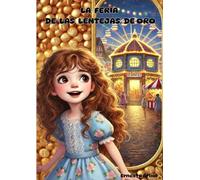 La Feria de las Lentejas de Oro: Historias de Emma - Libro 1