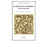 La feria de las vanidades: Novela sin héroe: 305 (Letras Universales)