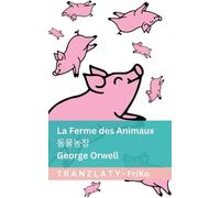 La Ferme des Animaux / 동물농장: Tranzlaty Français 한국어