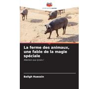 La ferme des animaux, une fable de la magie spéciale