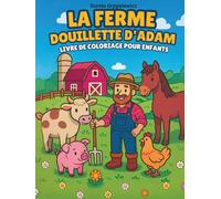 La Ferme Douillette d'Adam: Livre de coloriage pour enfants