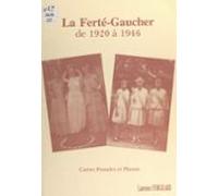 La Ferté-gaucher De 1920 À 1946 (ebook)