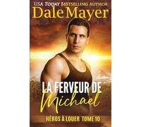 La Ferveur de Michael: 10 (Héros À Louer)