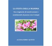 La Festa Della Mamma. Un Crogiuolo Di Motivazioni E Sentimenti Al Pass