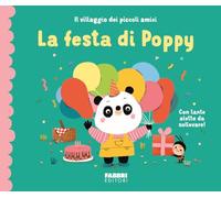 La festa di Poppy. Il villaggio dei piccoli amici. Ediz. a colori